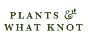 Plants & What Knot logo with green serif text and leaf accent